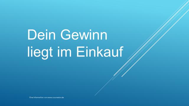 Im Einkauf Liegt Der Halbe Gewinn Bedeutung www.counselor.de